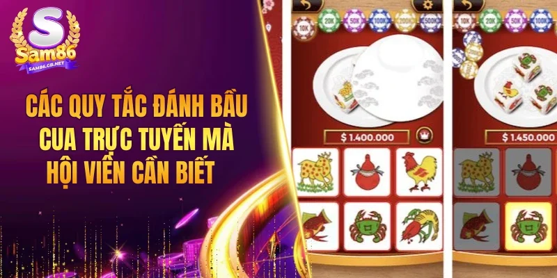 Các quy tắc đánh bầu cua trực tuyến mà hội viên cần biết